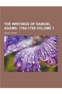 The Writings of Samuel Adams Volume 1