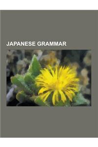 Japanese Grammar: Adjectival Noun (Japanese), Arte Da Lingoa de Iapam, Honorific Speech in Japanese, Japanese Consonant and Vowel Verbs,