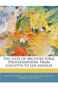 An Unauthorized Guide to the Lives of Architectural Photographers