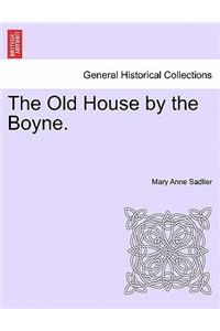 The Old House by the Boyne.