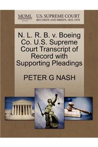 N. L. R. B. V. Boeing Co. U.S. Supreme Court Transcript of Record with Supporting Pleadings