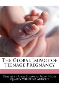 The Global Impact of Teenage Pregnancy