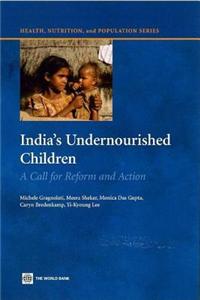 India's Undernourished Children: A Call for Reform and Action. Health, Nutrition, and Population Series.
