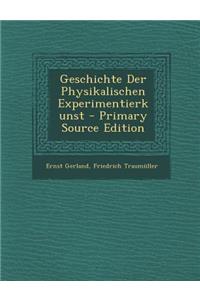 Geschichte Der Physikalischen Experimentierkunst