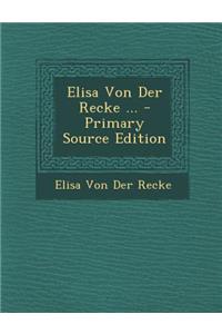Elisa Von Der Recke ...