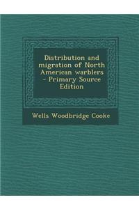 Distribution and Migration of North American Warblers