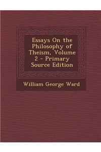 Essays on the Philosophy of Theism, Volume 2