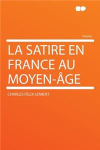 La Satire En France Au Moyen-ï¿½ge