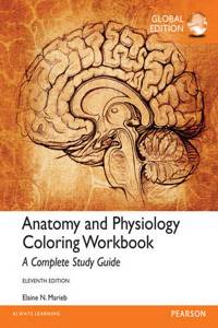 Anatomy and Physiology Coloring Workbook: A Complete Study Guide, Global Edition