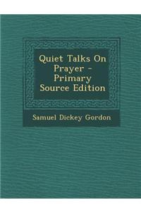 Quiet Talks on Prayer