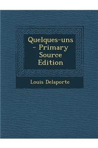 Quelques-Uns - Primary Source Edition