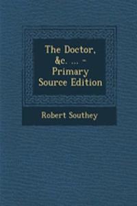 The Doctor, &C. ... - Primary Source Edition