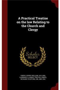 A Practical Treatise on the law Relating to the Church and Clergy