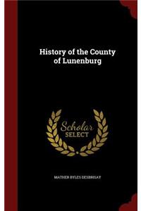 History of the County of Lunenburg