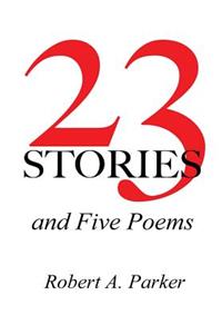 23 Stories and Five Poems