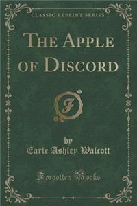 The Apple of Discord (Classic Reprint)
