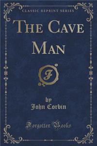 The Cave Man (Classic Reprint)