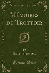 MÃ©moires Du Trottoir (Classic Reprint)