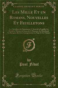 Les Mille Et Un Romans, Nouvelles Et Feuilletons