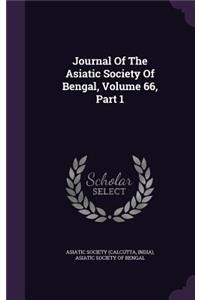 Journal Of The Asiatic Society Of Bengal, Volume 66, Part 1