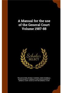Manual for the use of the General Court Volume 1987-88
