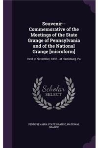 Souvenir-- Commemorative of the Meetings of the State Grange of Pennsylvania and of the National Grange [microform]