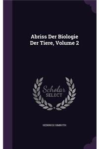 Abriss Der Biologie Der Tiere, Volume 2