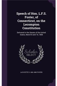 Speech of Hon. L.F.S. Foster, of Connecticut, on the Lecompton Constitution