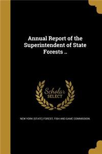 Annual Report of the Superintendent of State Forests ..