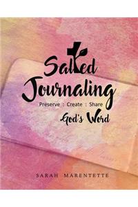 Salted Journaling: Preserve: Create: Share God's Word