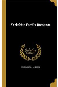 Yorkshire Family Romance