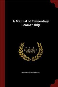 A Manual of Elementary Seamanship