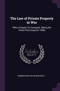 The Law of Private Property in War