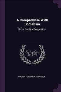 A Compromise With Socialism