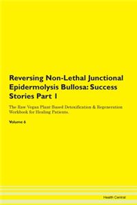Reversing Non-Lethal Junctional Epidermo