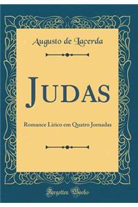 Judas: Romance Lirico Em Quatro Jornadas (Classic Reprint)