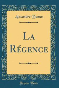 La RÃ©gence (Classic Reprint)