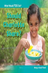 Should Charlotte Share?