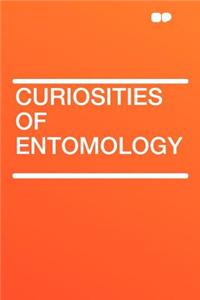 Curiosities of Entomology