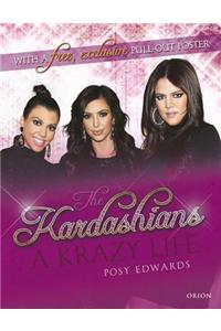 The Kardashians: A Krazy Life [With Pull-Out Poster]