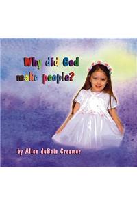 Why Did God Make People?