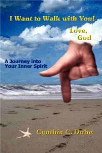 I Want To Walk With You! Love, God