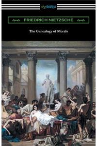 Genealogy of Morals (Translated by Horace B. Samuel with an Introduction by Willard Huntington Wright)