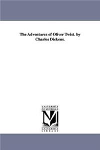 Adventures of Oliver Twist. by Charles Dickens.