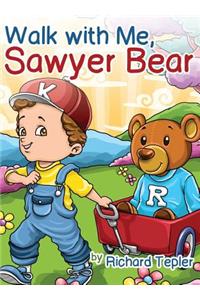 Walk with Me, Sawyer Bear