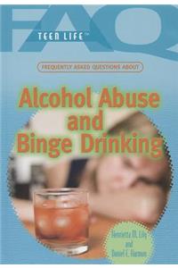 Frequently Asked Questions about Alcohol Abuse and Binge Drinking