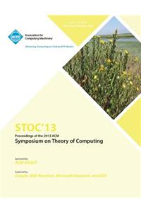 Stoc 13 Proceedings of the 2013 ACM Symposium on Theory of Computing