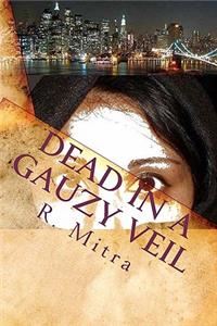 Dead in a Gauzy Veil