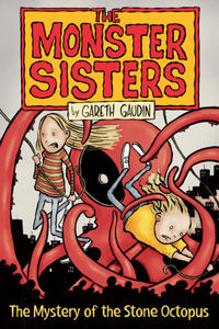Monster Sisters and the Mystery of the Stone Octopus