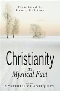 Christianity As Mystical Fact and the Mysteries of Antiquity